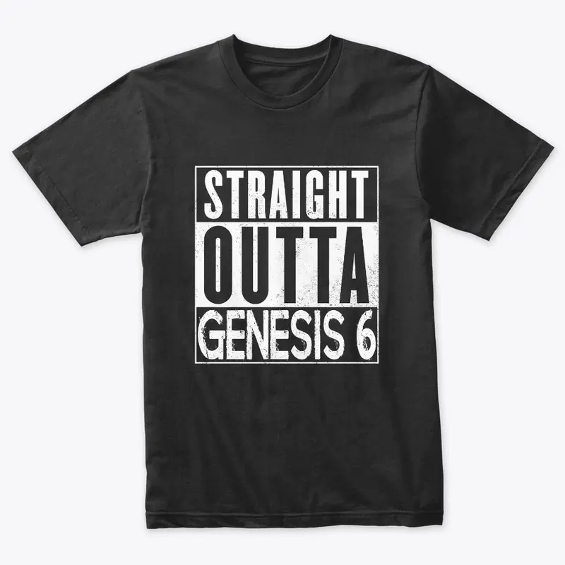 Straight Outta Genesis 6